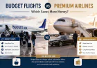 Budget Flights vs Premium Airlines: Which Saves More Money in 2026?