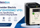 Schneider Electric ATV12H055M2 VFD: Features, Specifications, Applications & Buying Guide