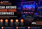 San Antonio Audio Visual Companies: Elevating Every Event with Event Ignition