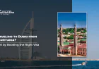 Traveling To Dubai From Mauritania? Start by Booking the Right Visa