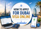 How to Apply for Dubai Visa Online: A Complete Step-by-Step Guide