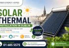 Solar Thermal Installation in Dublin: Everything You Need to Know