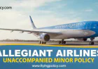 Unaccompanied Minor Flight with Allegiant Airlines: Rules, Age Requirements, and Travel Alternatives