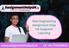 How Engineering Assignment Help UK Supports Learning