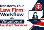 Transform Your Law Firm Workflow with Virtual Legal Assistant Services