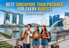 Best Singapore Tour Package for Every Budget (2026 Guide)