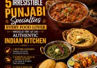 5 Irresistible Punjabi Specialties Every Food Lover Should Try at an Authentic Indian Kitchen