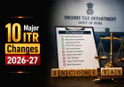 New Income Tax Rule This Year: 10 Important ITR Changes for AY 2026-27 Every Taxpayer Should Know