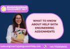 What to Know About Help With Engineering Assignments