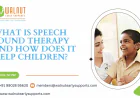 What Is Speech Sound Therapy and How Does It Help Children?