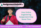 How Online Engineering Assignment Help Saves Time