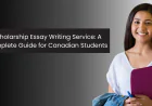 Scholarship Essay Writing Service: A Complete Guide for Canadian Students