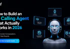 How to Build an AI Calling Agent That Actually Works in 2026