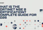 What Is the Fortinet NSE 8 Certification? Complete Guide for 2026