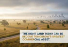 The Right Land Today Can Become Tomorrow's Greatest Commercial Asset