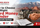 How to Choose the Right Hard Money Lender in Colorado Springs