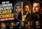 How Has Leonardo DiCaprio's Career Changed Over the Years?