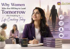 Why Women Who Are Willing to Lead Tomorrow Are Investing in Life Coaching Today