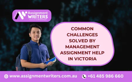 Common Challenges Solved by Management Assignment Help in Victoria