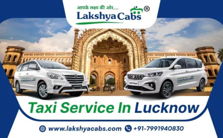 Taxi Service in Lucknow for Reliable and Timely Rides