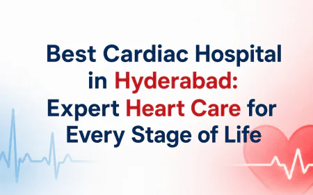 Best Cardiac Hospital in Hyderabad: Expert Heart Care for Every Stage of Life