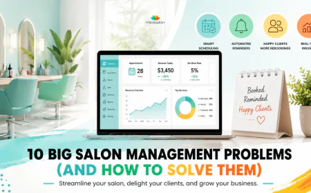 Salon Management Problems? 10 Fixes That Save Time & Money