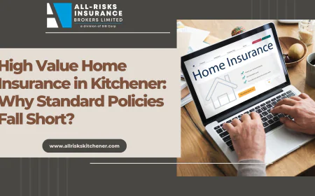 High Value Home Insurance in Kitchener: Why Standard Policies Fall Short?