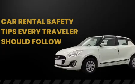 Car Rental Safety Tips Every Traveler Should Follow