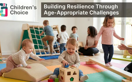 Building Resilience Through Age-Appropriate Challenges