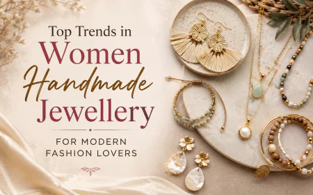 Top Trends in Women Handmade Jewellery for Modern Fashion Lovers