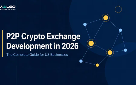 P2P Crypto Exchange Development in 2026: The Complete Guide for US