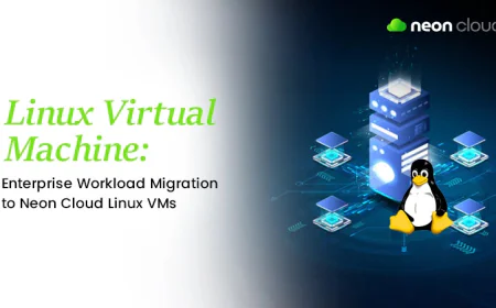 Linux Virtual Machine: Enterprise Workload Migration to Neon Cloud Linux VMs