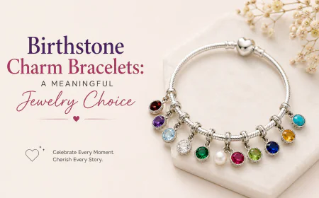 Birthstone Charm Bracelets: A Meaningful Jewelry Choice