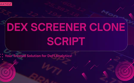 Accelerate Business Growth with a DEX Screener Clone Script