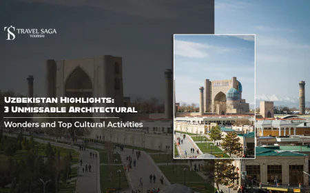 Uzbekistan Highlights: 3 Unmissable Architectural Wonders and Top Cultural Activities