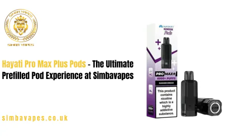 Hayati Pro Max Plus Pods – The Ultimate Prefilled Pod Experience at Simbavapes