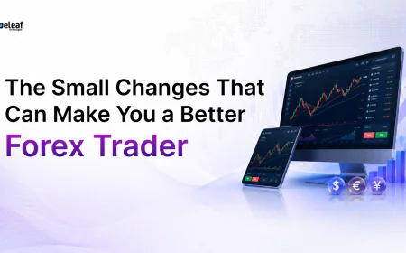 The Small Changes That Can Make You a Better Forex Trader
