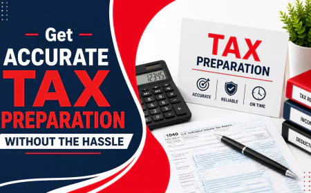 Get Accurate Tax Preparation Without the Hassle