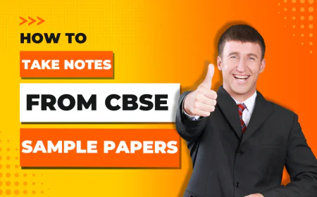 How to Make Notes from CBSE Sample Papers