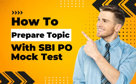 How to Prepare Topic Wise With SBI PO Mock Test