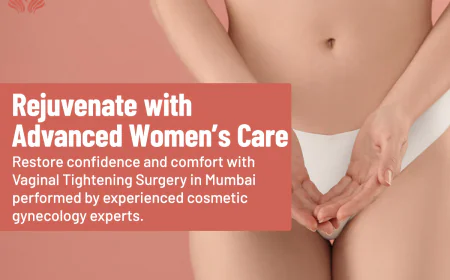 What are the Medical Benefits of Vaginal Tightening or Vaginoplasty Surgery?