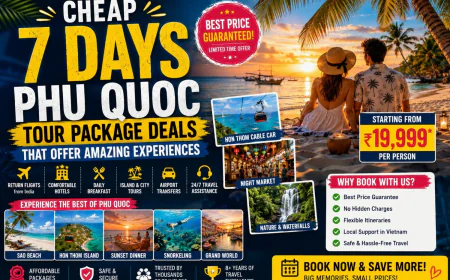 Cheap 7 Days Phu Quoc Tour Package Deals That Offer Amazing Experiences