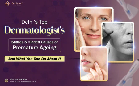 Delhi’s Top Dermatologist Shares 5 Hidden Causes of Premature Ageing and What You Can Do About It