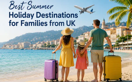 Best Summer Holiday Destinations for Families from the UK