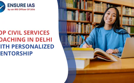Top Civil Services Coaching in Delhi with Personalized Mentorship