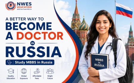 A Better Way to Become a Doctor: Study MBBS in Russia
