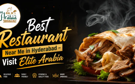 Best Restaurant Near Me in Hyderabad – Visit Elite Arabia