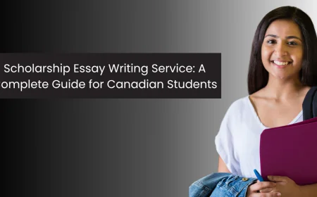 Scholarship Essay Writing Service: A Complete Guide for Canadian Students