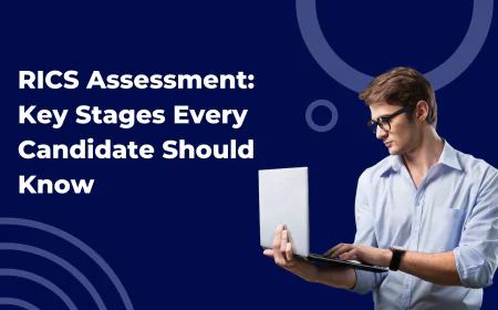 RICS Assessment: Key Stages Every Candidate Should Know