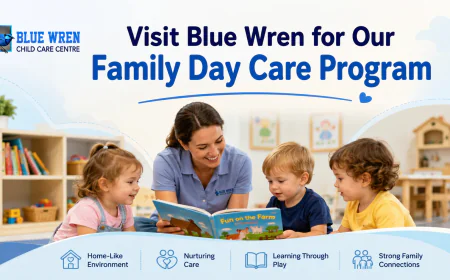Visit Blue Wren for Our Family Day Care Program